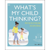What's My Child Thinking? - Tâm Lý Học Trẻ Em Thực Hành Cho Cha Mẹ Hiện Đại - Tuổi Từ 2 đến 7 What's My Child Thinking? - Tâm Lý Học Trẻ Em Thực Hành Cho Cha Mẹ Hiện Đại - Tuổi Từ 2 đến 7