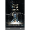 [ BÌA MỀM ] Luật Tâm Thức – Vũ Trụ Nhất Nguyên Luận