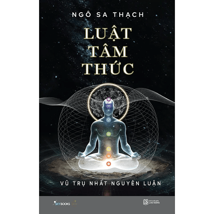 [ BÌA MỀM ] Luật Tâm Thức – Vũ Trụ Nhất Nguyên Luận