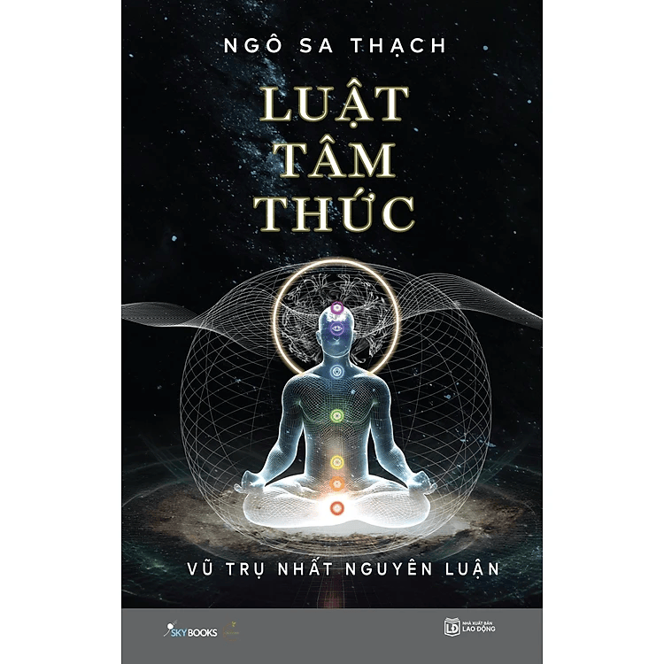 [ BÌA MỀM ] Luật Tâm Thức – Vũ Trụ Nhất Nguyên Luận