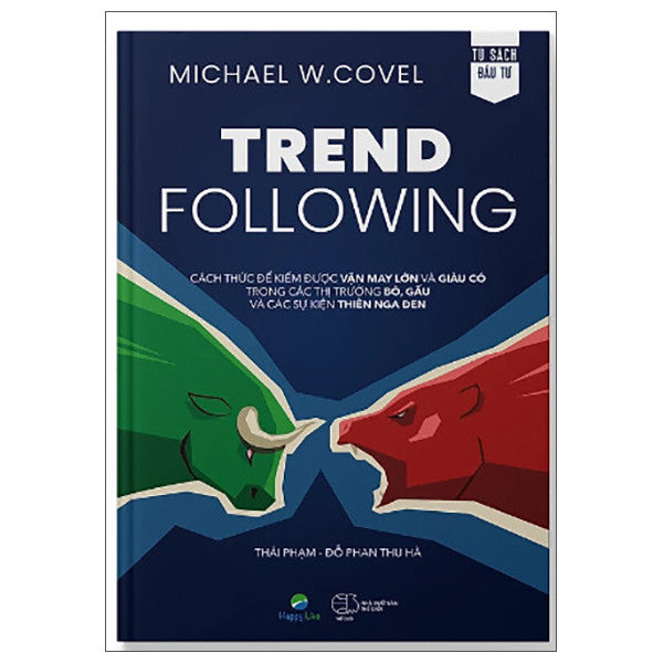 Trend Following – Cách thức để kiếm được VẬN MAY LỚN và GIÀU CÓ trong các thị trường BÒ, GẤU và các sự kiện THIÊN NGA ĐEN
