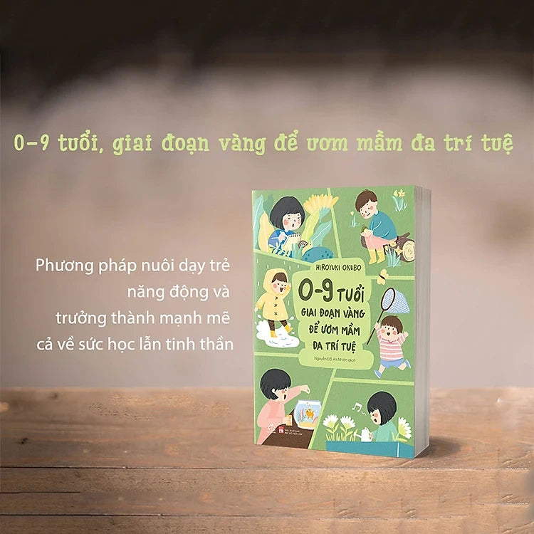 Sách 0-9 Tuổi, Giai Đoạn Vàng Để Ươm Mầm Đa Trí Tuệ