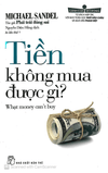 Tiền Không Mua Được Gì (What money can't buy?) - Michael Sandel Tác giả Phải Trái Đúng Sai