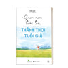Gian Nan Tuổi Trẻ - Thảnh Thơi Tuổi Già