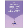 Một Trái Tim Nhạy Cảm, Một Cái Đầu Nghĩ Nhiều
