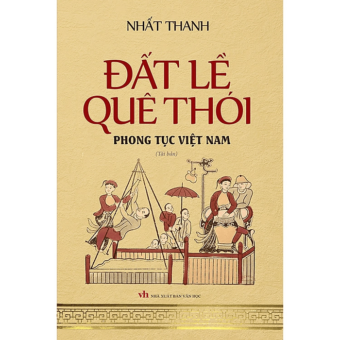 Đất Lề Quê Thói - Phong Tục Việt Nam (Bìa Mềm)