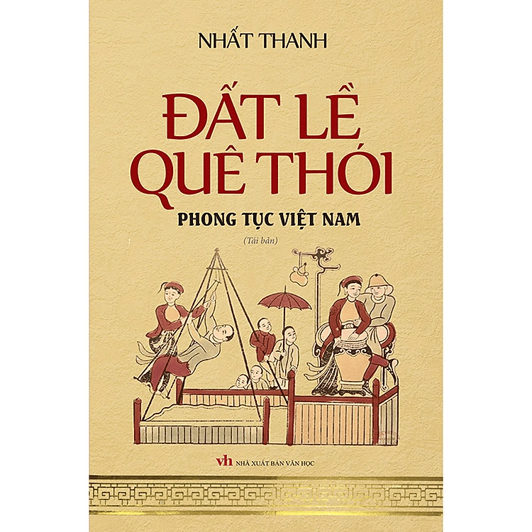 Đất Lề Quê Thói - Phong Tục Việt Nam (Bìa Mềm)