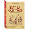 Đất Lề Quê Thói - Phong Tục Việt Nam (Bìa Mềm)
