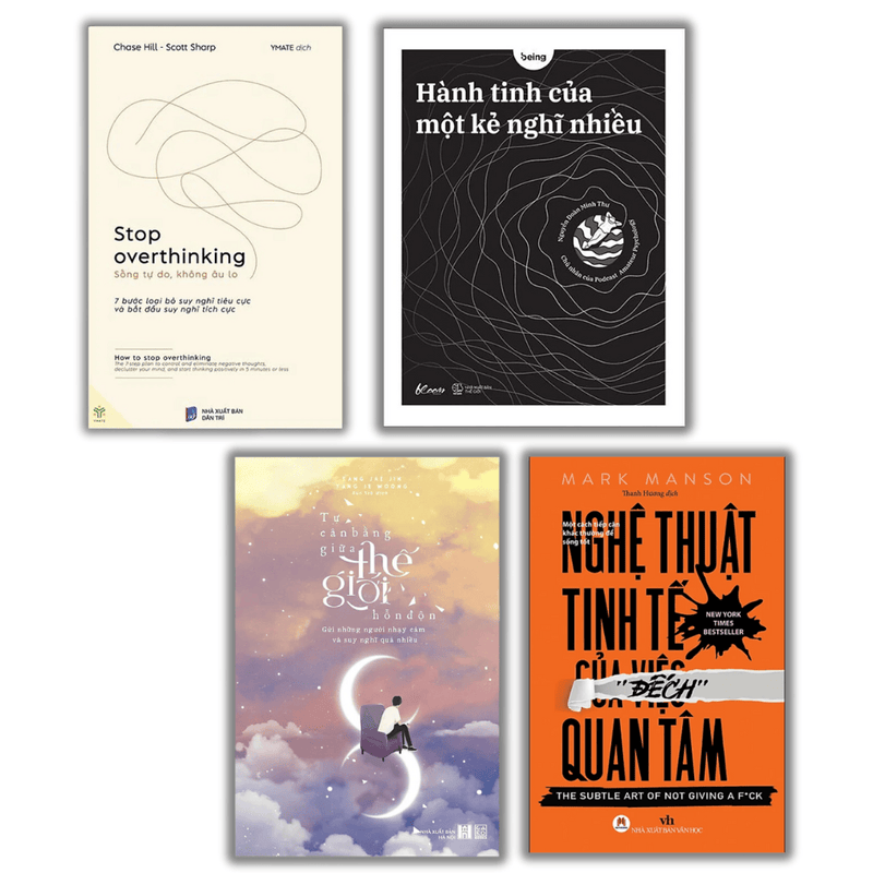 Sách tâm lý cho người suy nghĩ nhiều: Stop Overthingking + Hành tinh của một kẻ nghĩ nhiều + Tự cân bằng giữa thế giới hỗn độn + Nghệ thuật tinh tế của việc "đếch" quan tâm