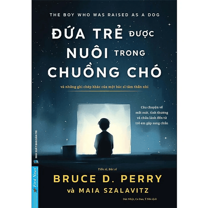 Đứa Trẻ Được Nuôi Trong Chuồng Chó - Và Những Ghi Chép Khác Của Một Bác Sĩ Tâm Thần Nhi