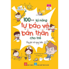 100++ Kỹ Năng Tự Bảo Vệ Bản Thân Cho Trẻ - Ứng Phó Với Nguy Hiểm