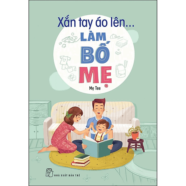 "Xắn Tay Áo Lên... Làm Bố Mẹ "