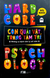 Hardcore Psychology - Con Quái Vật Trong Tâm Trí - Những Ca Bệnh Tâm Lý Oái Oăm