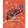 Combo Cơ thể tự chữa lành (Thực phẩm thay đổi cuộc sống+Thanh Lọc Để Phục Hồi+Giải Cứu Gan+Phục Hồi Tuyến Giáp+Nước Ép Cần Tây+Giải Cứu Não+Lý giải những căn bệnh bí ẩn và phương pháp điều trị dứt điểm+Phác Đồ Thanh Lọc Và Công Thức Giải Cứu Não)