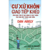 Cư Xử Khôn Giao Tiếp Khéo