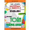 We Learn Maths In English - Em Học Toán Bằng Tiếng Anh 4 (Dùng Chung Cho Các Bộ SGK Hiện Hành)