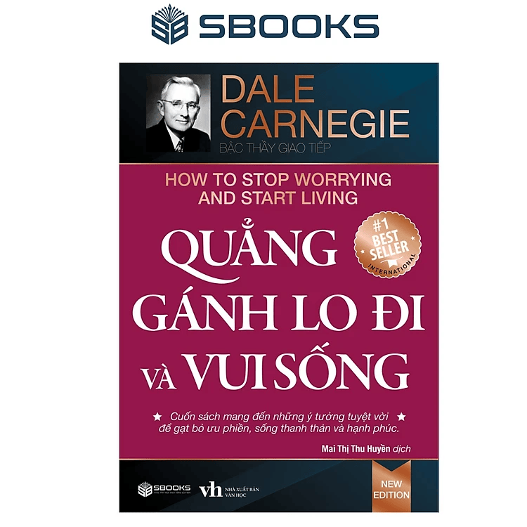 Quẳng Gánh Lo Đi Và Vui Sống (Nguyễn Hiến Lê - Bộ Sách Sống Sao Cho Đúng)