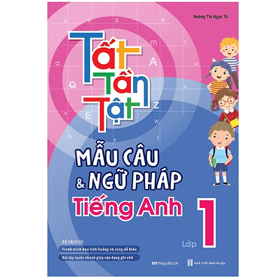 Tất tần tật mẫu câu và ngữ pháp tiếng Anh lớp 1
