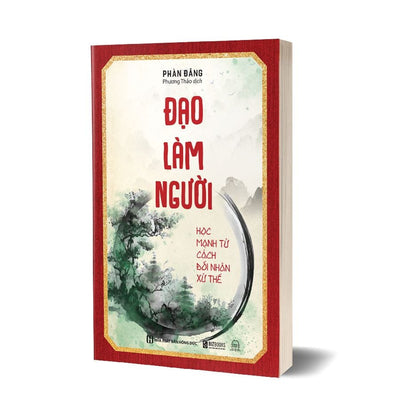 Đạo Làm Người - Học Mạnh Tử Cách Đối Nhân Xử Thế