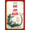 Đạo Làm Người: Học Mạnh Tử Cách Đối Nhân Xử Thế - Phát Triển Bản Thân Mỗi Ngày