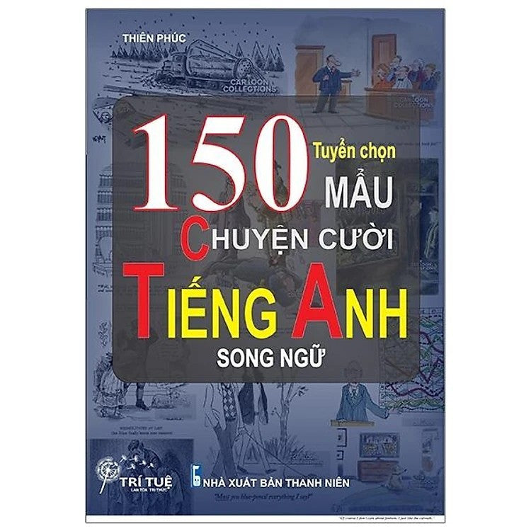 Tuyển Chọn 150 Mẩu Chuyện Cười Tiếng Anh Song Ngữ