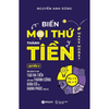 Biến Mọi Thứ Thành Tiền - Quyển 2 - Nguyễn Anh Dũng