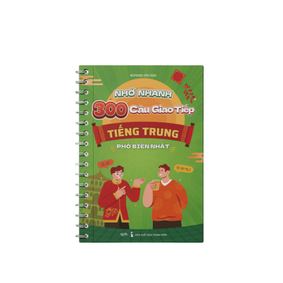 Combo học giỏi tiếng Trung: 300 câu giao tiếp