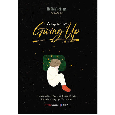 Sách A Hug For Not Giving Up - Gửi Cậu Một Cái Ôm Vì Đã Không Bỏ Cuộc - Phiên bản song ngữ Việt Anh