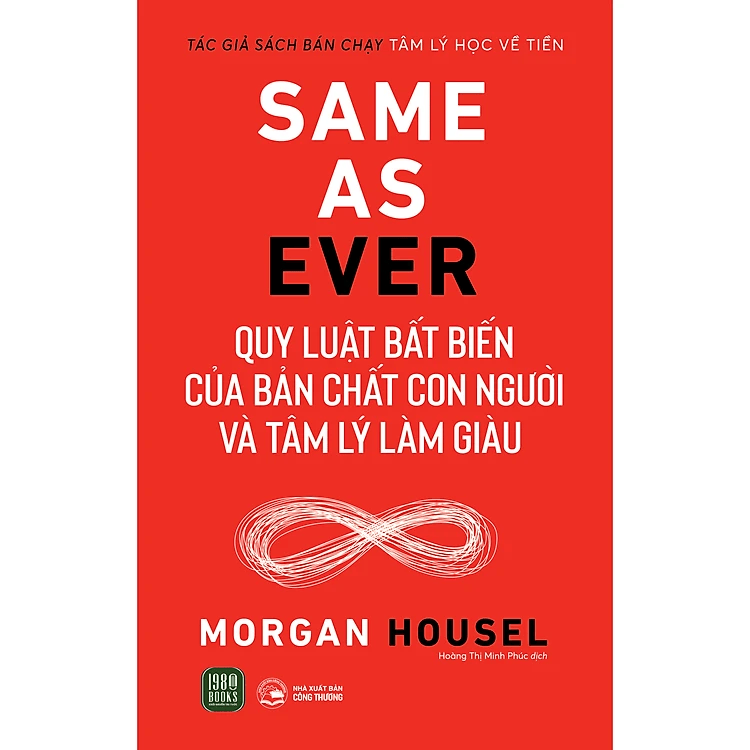 Same As Ever: Quy Luật Bất Biến Về Bản Chất Con Người Và Tâm Lý Làm Giàu