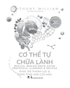 Cơ thể tự chữa lành: Phác đồ thanh lọc & công thức giải cứu não