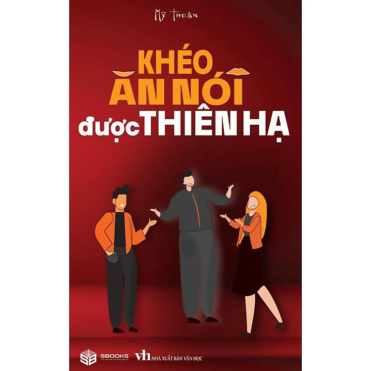Khéo Ăn Nói Được Thiên Hạ