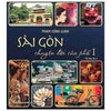 Combo 4 tập "Sài Gòn - Chuyện Đời Của Phố 1 + 2 + 3 + 4 "