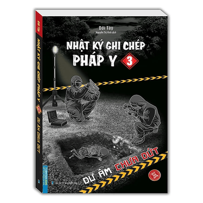 Nhật Ký Ghi Chép Pháp Y - Tập 3 - Dư Âm Chưa Dứt