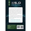 AI 5.0 – Nhanh Hơn, Dễ Hơn, Rẻ Hơn, Chính Xác Hơn