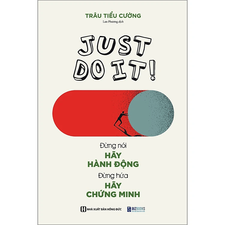 Just do it: Đừng nói hãy hành động, đừng hứa hãy chứng minh