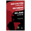 Combo Giao tiếp tinh tế và hài hước (Nói chuyện là bản năng, giữ miệng là tu dưỡng, im lặng là trí tuệ + Tự tin giao tiếp + Sự Thông minh trong hài hước + Khéo Ăn Nói Sẽ Có Được Thiên Hạ + Sức mạnh của ngôn từ + Tự Tin Giao Tiếp)