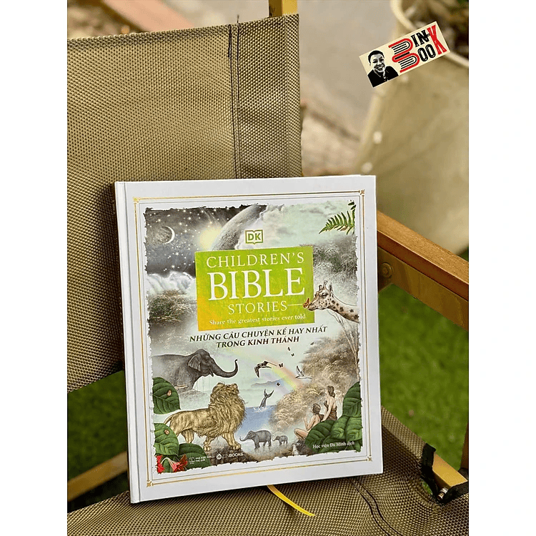 (Bìa cứng, In màu) NHỮNG CÂU CHUYỆN KỂ HAY NHẤT TRONG KINH THÁNH - Children’s Bible Stories: Share The Greatest Stories Ever Told - DK - Zenbooks