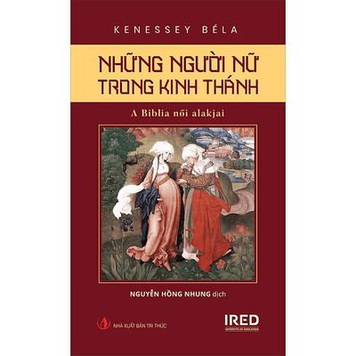 Những Người Nữ Trong Kinh Thánh (A Biblia női alakjai) - Kenessy Béla