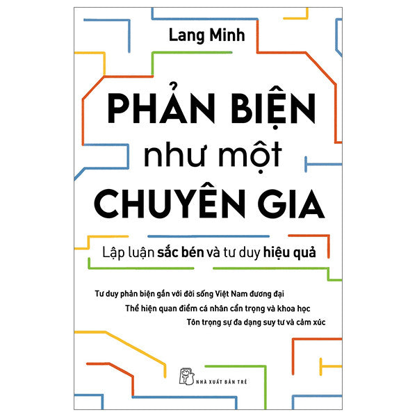 Phản Biện Như Một Chuyên Gia - Lập Luận Sắc Bén Và Tư Duy Hiệu Quả