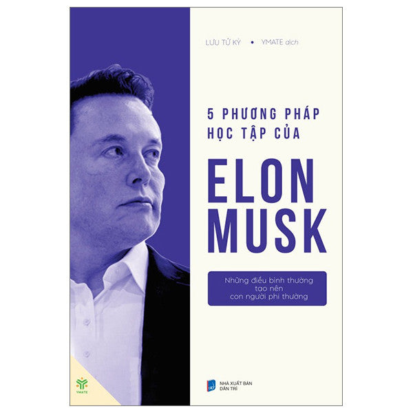 Sách - 5 Phương Pháp Học Tập Của Elon Musk - Những Điều Bình Thường Tạo Nên Con Người Phi Thường