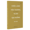 Chữa Lành Tổn Thương, Tự Do Tận Hưởng