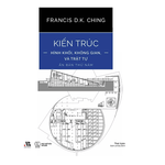 Kiến Trúc - Hình Khối, Không Gian, Và Trật Tự - Ấn Bản Thứ 5
