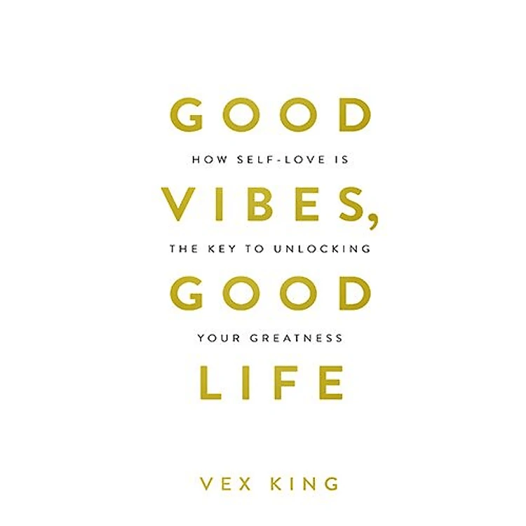 Good Vibes, Good Life