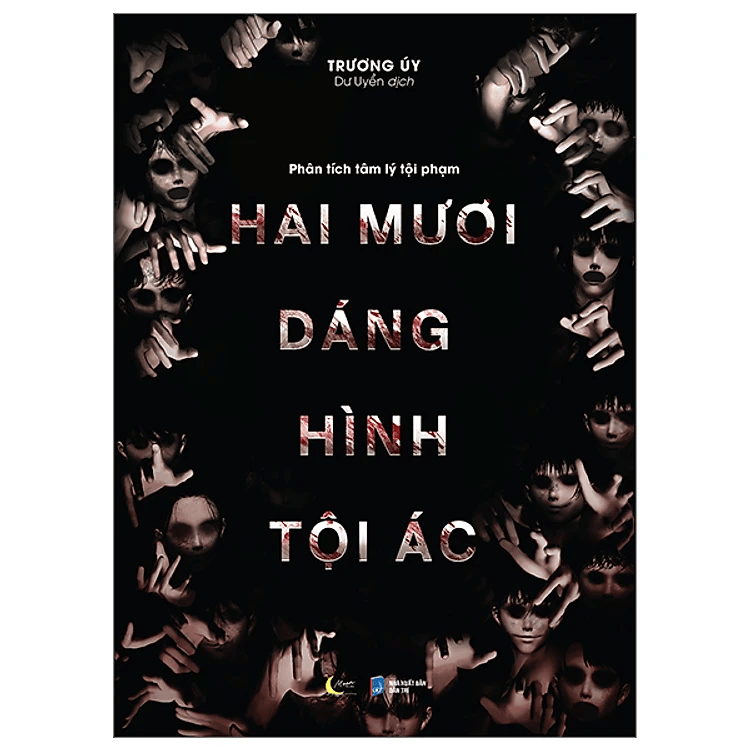 Phân Tích Tâm Lý Tội Phạm - Hai Mươi Dáng Hình Tội Ác