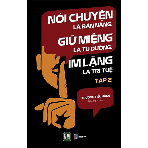 Tập 2 - Nói Chuyện Là Bản Năng, Giữ Miệng Là Tu Dưỡng, Im Lặng Là Trí Tuệ