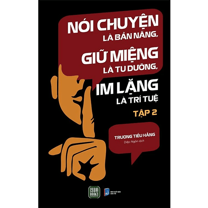 Tập 2 - Nói Chuyện Là Bản Năng, Giữ Miệng Là Tu Dưỡng, Im Lặng Là Trí Tuệ