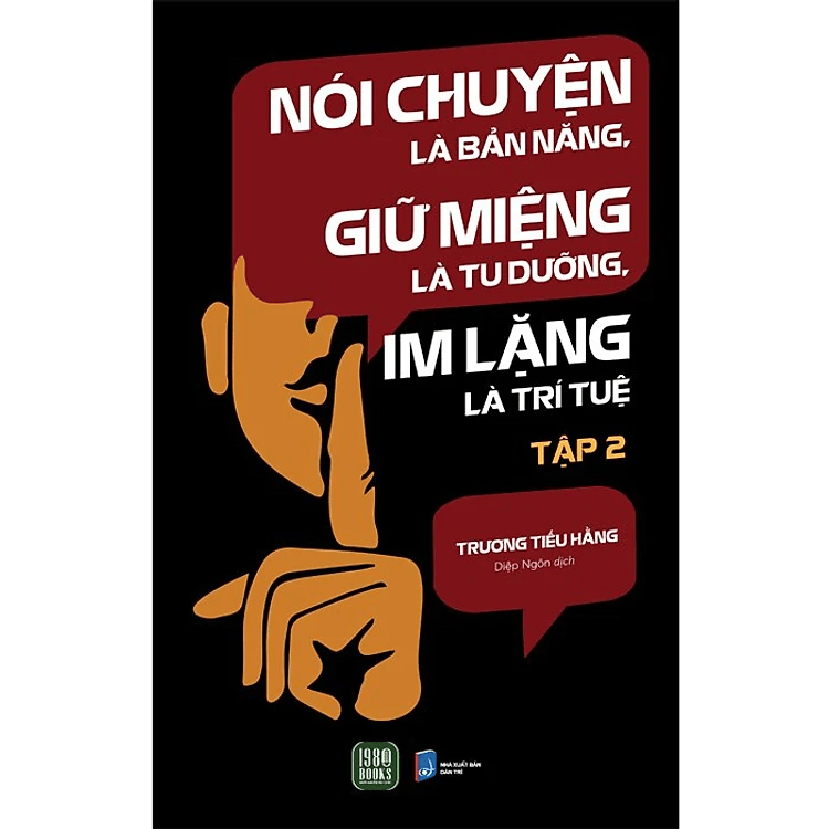 Tập 2 - Nói Chuyện Là Bản Năng, Giữ Miệng Là Tu Dưỡng, Im Lặng Là Trí Tuệ