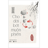 Cho đời bớt muộn phiền