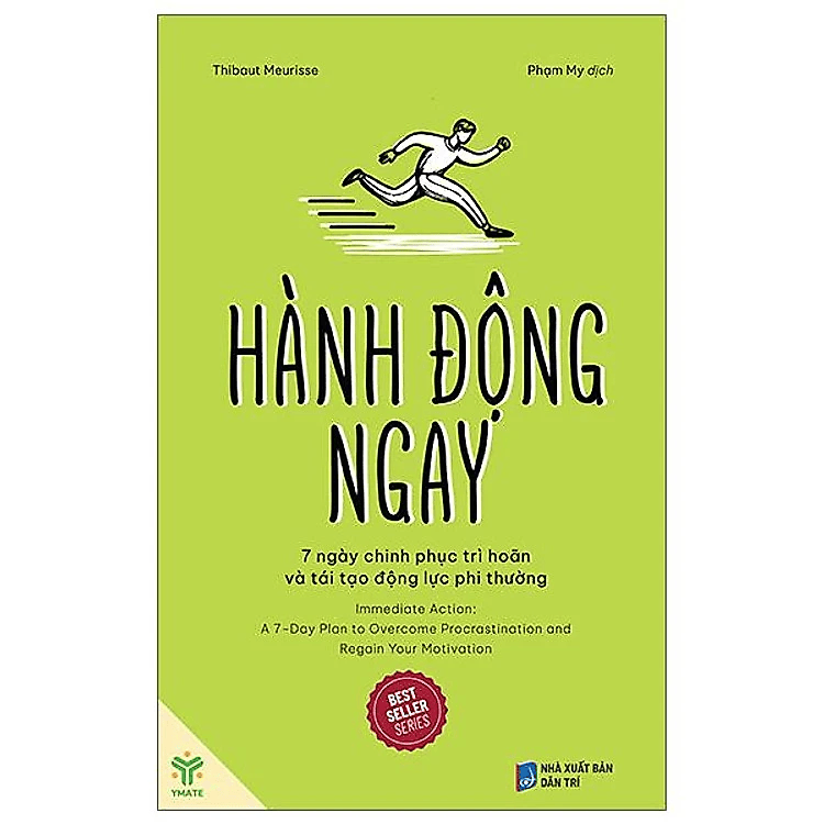 Hành động ngay: 7 ngày chinh phục trì hoãn và tái tạo động lực phi thường