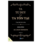 Ta Tư Duy, Ta Tồn Tại - 7 Quy Luật Của Tư Duy